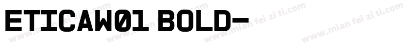 ETICAW01 BOLD字体转换